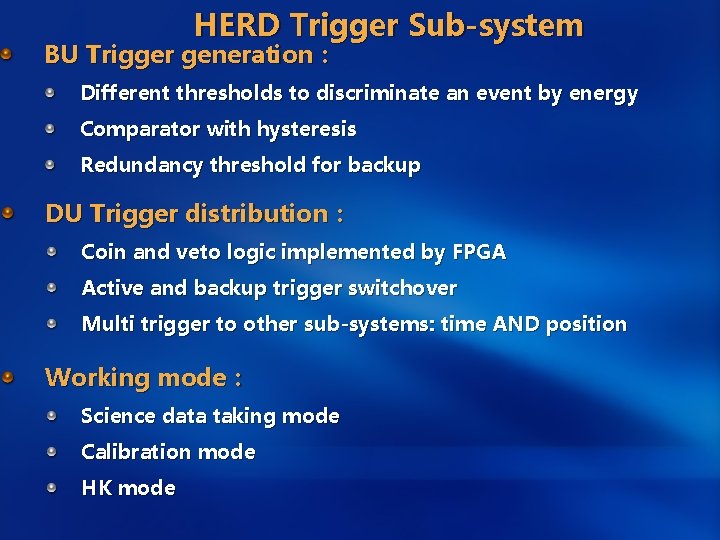 HERD Trigger Sub-system BU Trigger generation： Different thresholds to discriminate an event by energy