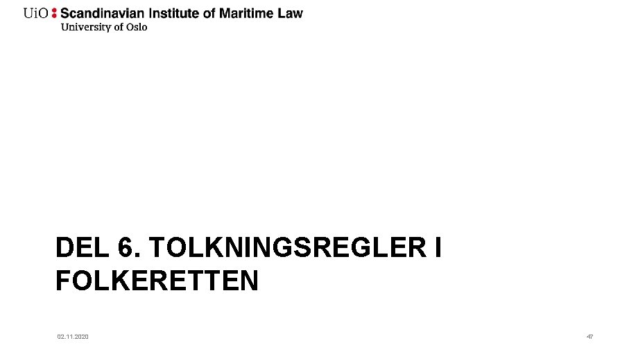 DEL 6. TOLKNINGSREGLER I FOLKERETTEN 02. 11. 2020 47 
