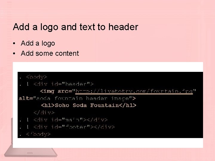 Add a logo and text to header • Add a logo • Add some