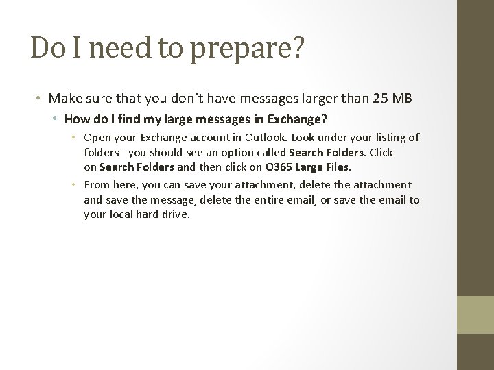 Do I need to prepare? • Make sure that you don’t have messages larger