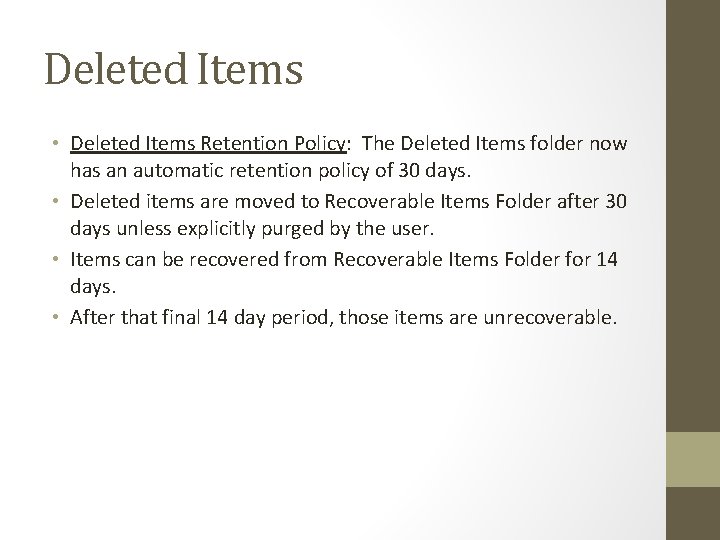Deleted Items • Deleted Items Retention Policy: The Deleted Items folder now has an