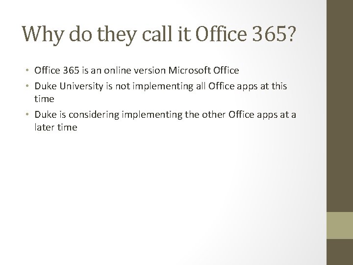 Why do they call it Office 365? • Office 365 is an online version