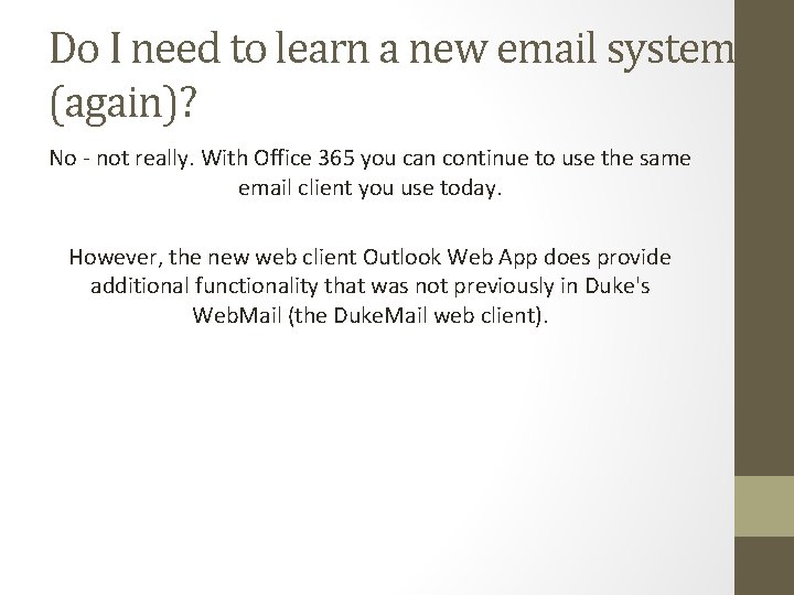 Do I need to learn a new email system (again)? No - not really.