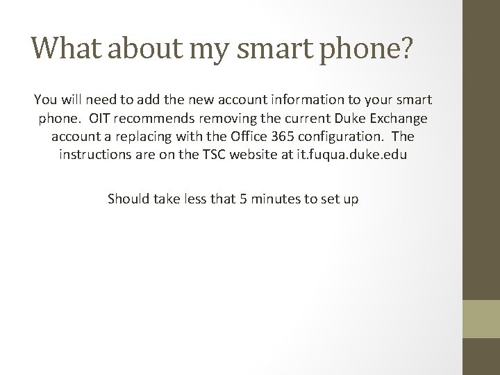 What about my smart phone? You will need to add the new account information