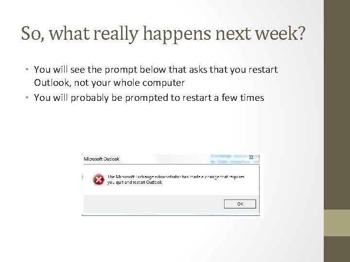 So, what really happens next week? • You will see the prompt below that
