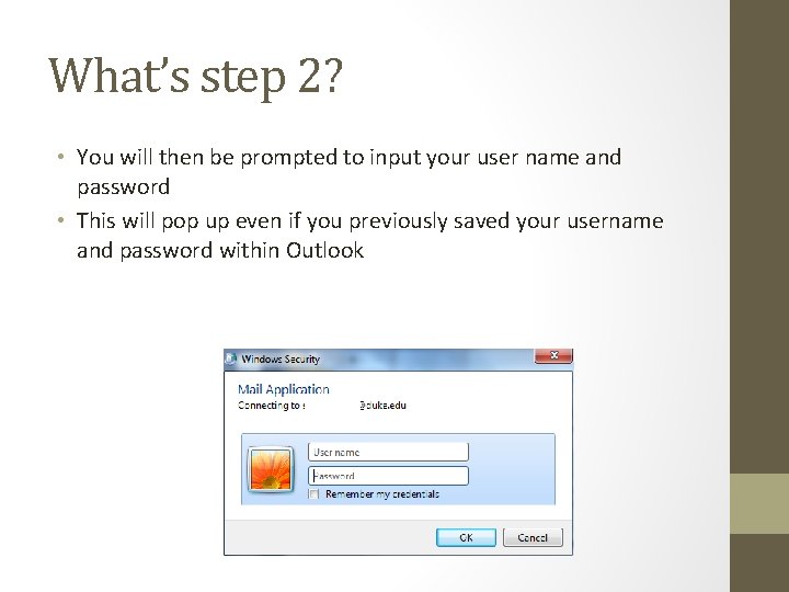 What’s step 2? • You will then be prompted to input your user name
