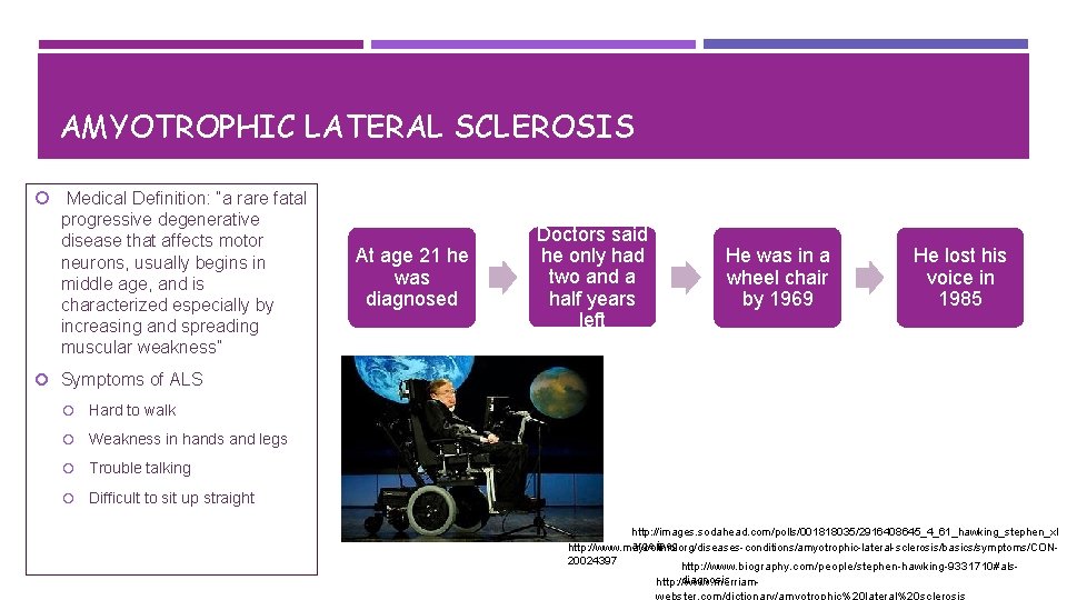 AMYOTROPHIC LATERAL SCLEROSIS Medical Definition: “a rare fatal progressive degenerative disease that affects motor