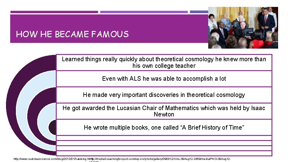 HOW HE BECAME FAMOUS Learned things really quickly about theoretical cosmology he knew more