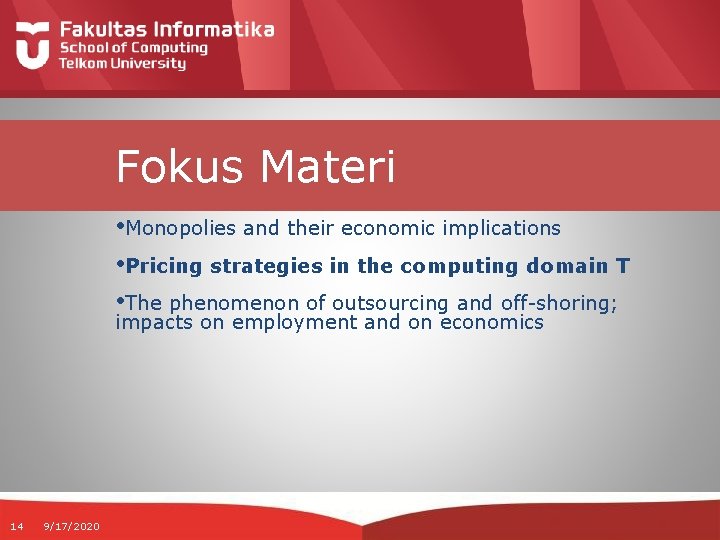 Fokus Materi • Monopolies and their economic implications • Pricing strategies in the computing