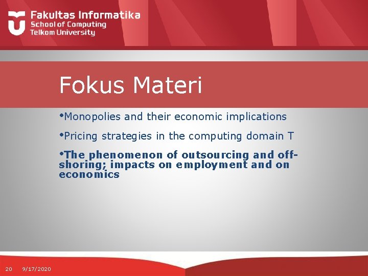 Fokus Materi • Monopolies and their economic implications • Pricing strategies in the computing
