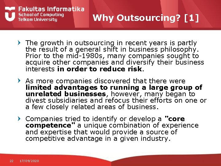 Why Outsourcing? [1] The growth in outsourcing in recent years is partly the result