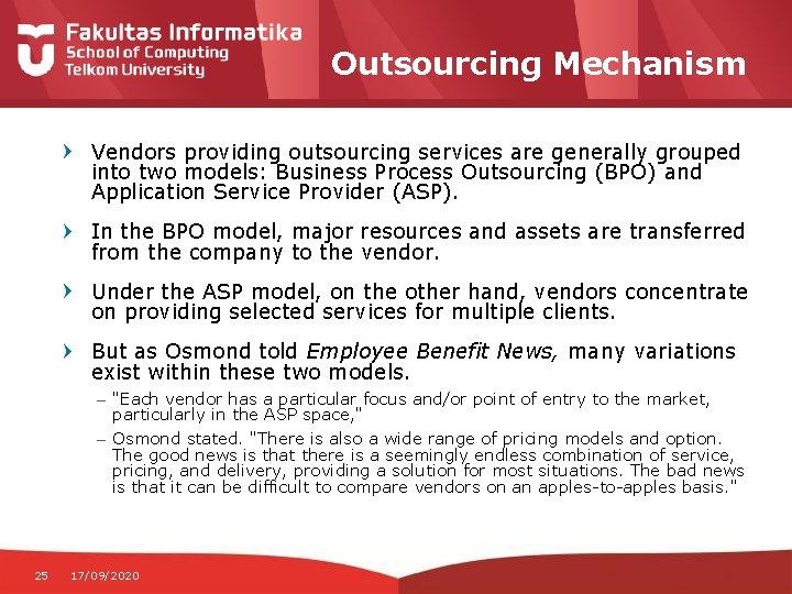 Outsourcing Mechanism Vendors providing outsourcing services are generally grouped into two models: Business Process