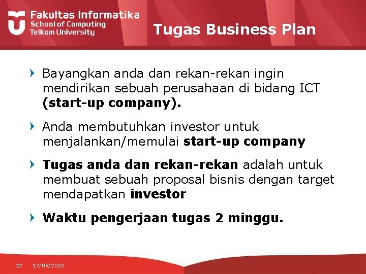 Tugas Business Plan Bayangkan anda dan rekan-rekan ingin mendirikan sebuah perusahaan di bidang ICT