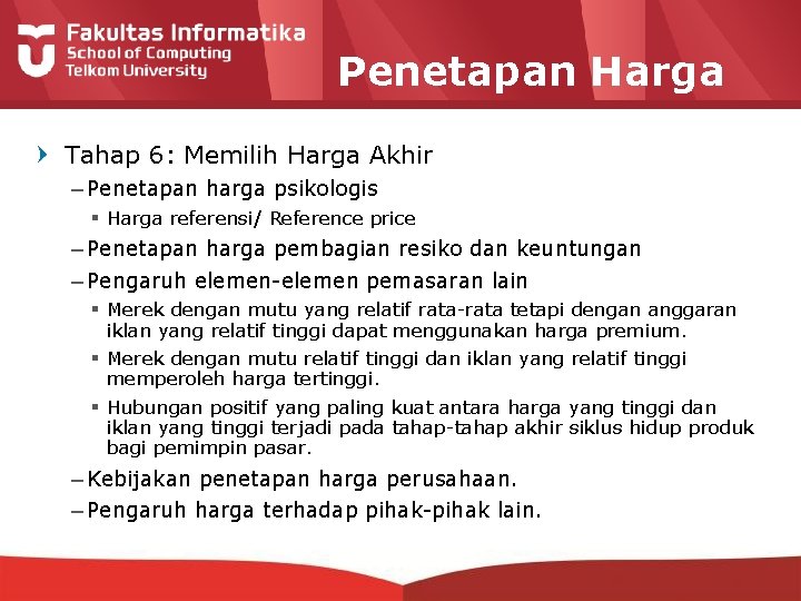 Penetapan Harga Tahap 6: Memilih Harga Akhir – Penetapan harga psikologis § Harga referensi/