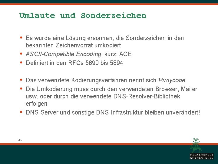 Umlaute und Sonderzeichen • • • 33 Es wurde eine Lösung ersonnen, die Sonderzeichen