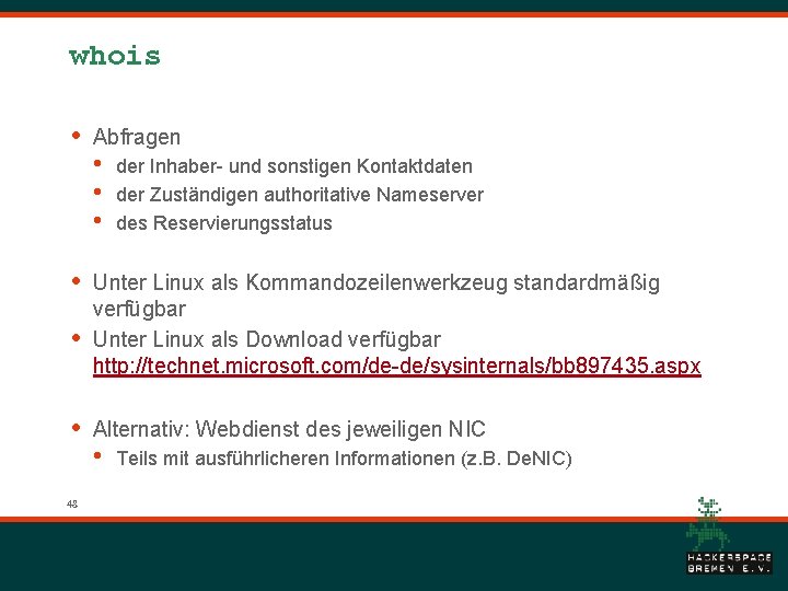 whois • • 48 Abfragen • • • der Inhaber- und sonstigen Kontaktdaten der