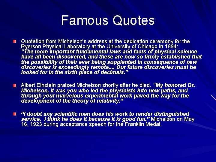 Famous Quotes Quotation from Michelson's address at the dedication ceremony for the Ryerson Physical