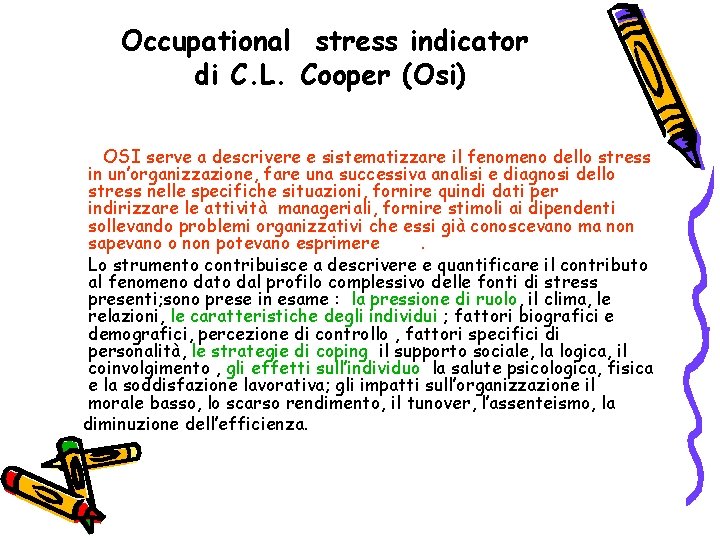 Occupational stress indicator di C. L. Cooper (Osi) OSI serve a descrivere e sistematizzare