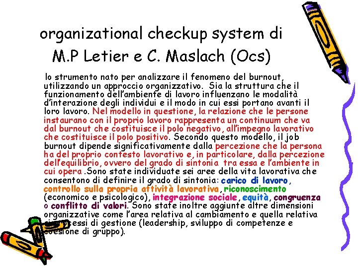 organizational checkup system di M. P Letier e C. Maslach (Ocs) . lo strumento