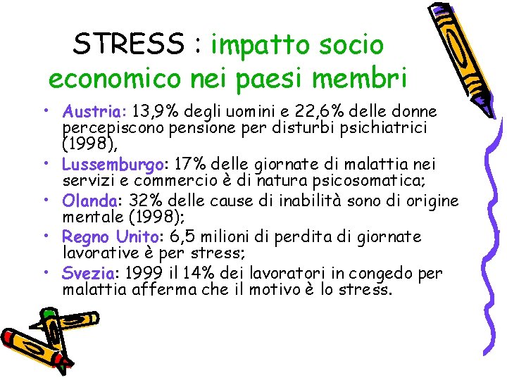 STRESS : impatto socio economico nei paesi membri • Austria: 13, 9% degli uomini