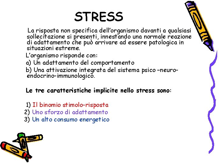 STRESS La risposta non specifica dell’organismo davanti a qualsiasi sollecitazione si presenti, innestando una