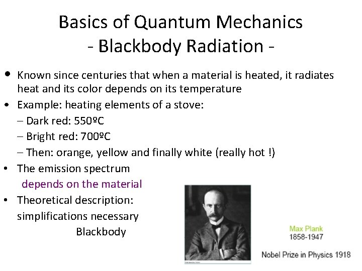 Basics of Quantum Mechanics - Blackbody Radiation • Known since centuries that when a