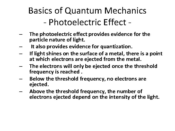 Basics of Quantum Mechanics - Photoelectric Effect – – – The photoelectric effect provides