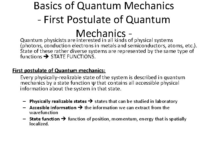 Basics of Quantum Mechanics - First Postulate of Quantum Mechanics Quantum physicists are interested