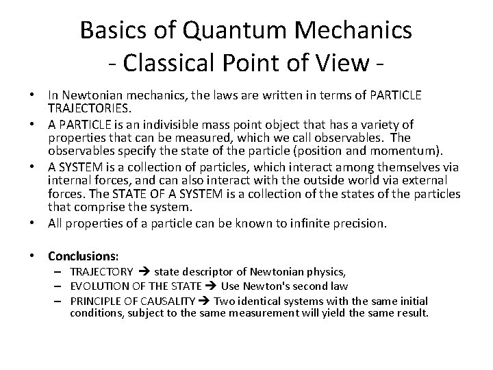 Basics of Quantum Mechanics - Classical Point of View • In Newtonian mechanics, the