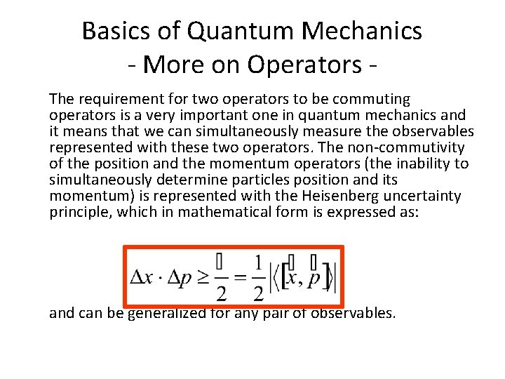 Basics of Quantum Mechanics - More on Operators The requirement for two operators to Basics of Quantum Mechanics - More on Operators The requirement for two operators to
