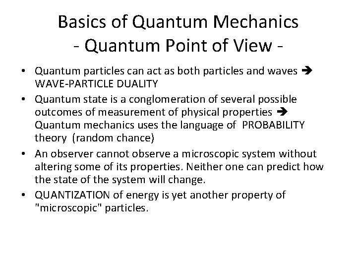 Basics of Quantum Mechanics - Quantum Point of View • Quantum particles can act