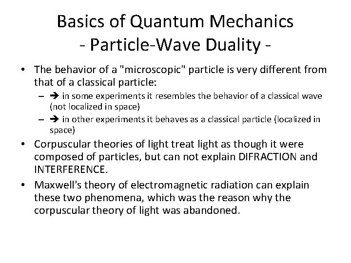 Basics of Quantum Mechanics - Particle-Wave Duality • The behavior of a "microscopic" particle