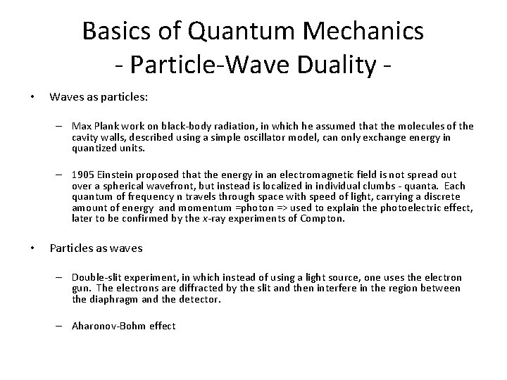 Basics of Quantum Mechanics - Particle-Wave Duality • Waves as particles: – Max Plank