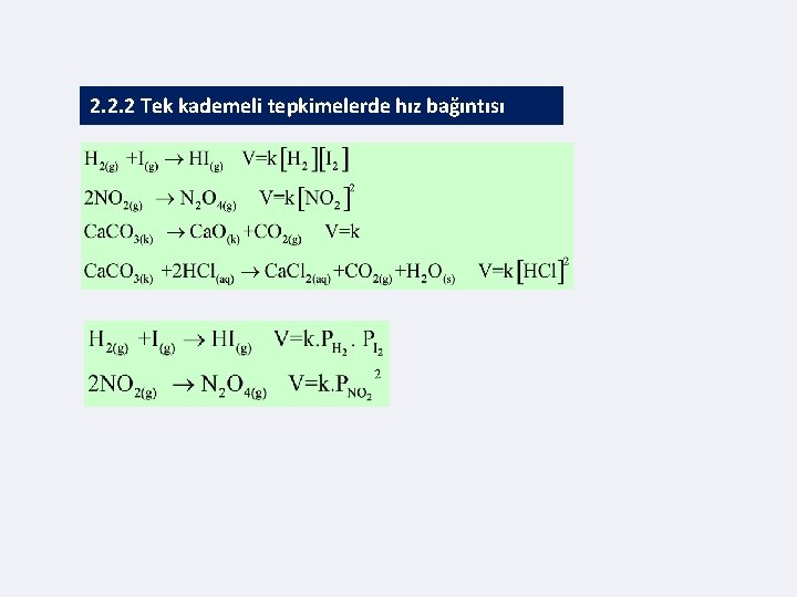 2. 2. 2 Tek kademeli tepkimelerde hız bağıntısı 