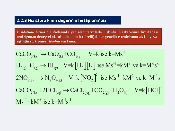 2. 2. 3 Hız sabiti k nın değerinin hesaplanması k sabitinin birimi hız ifadesinde