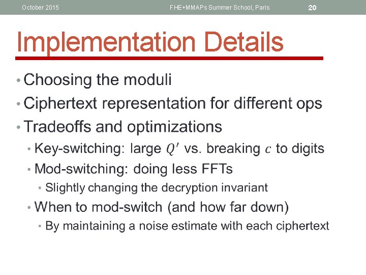 October 2015 FHE+MMAPs Summer School, Paris Implementation Details • 20 