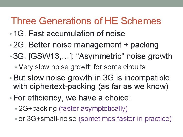 Three Generations of HE Schemes • 1 G. Fast accumulation of noise • 2