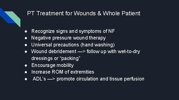 PT Treatment for Wounds & Whole Patient ● ● Recognize signs and symptoms of