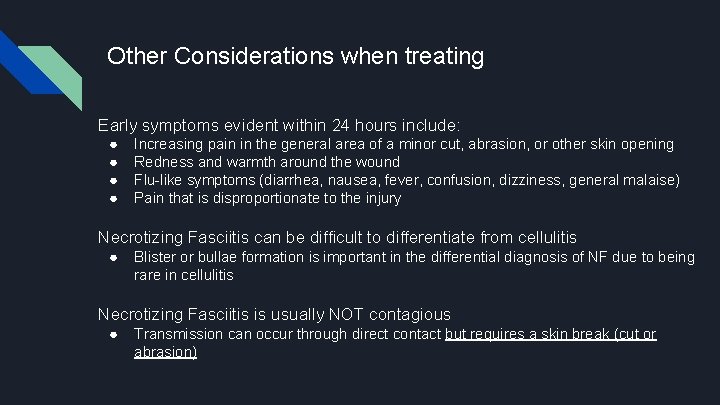 Other Considerations when treating Early symptoms evident within 24 hours include: ● ● Increasing