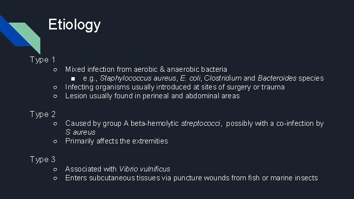 Etiology Type 1 ○ ○ ○ Mixed infection from aerobic & anaerobic bacteria ■