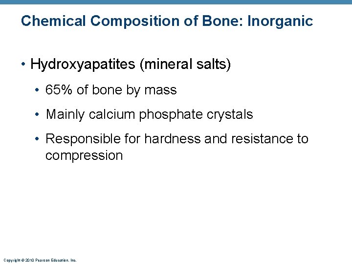 Chemical Composition of Bone: Inorganic • Hydroxyapatites (mineral salts) • 65% of bone by