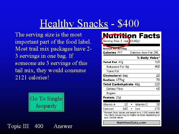 Healthy Snacks - $400 The serving size is the most important part of the