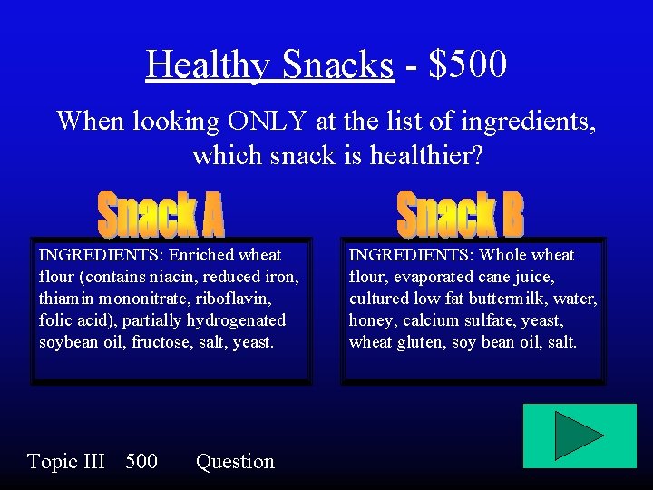 Healthy Snacks - $500 When looking ONLY at the list of ingredients, which snack