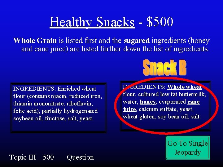 Healthy Snacks - $500 Whole Grain is listed first and the sugared ingredients (honey