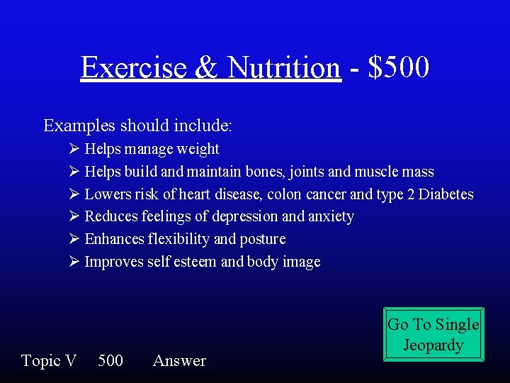 Exercise & Nutrition - $500 Examples should include: Ø Helps manage weight Ø Helps