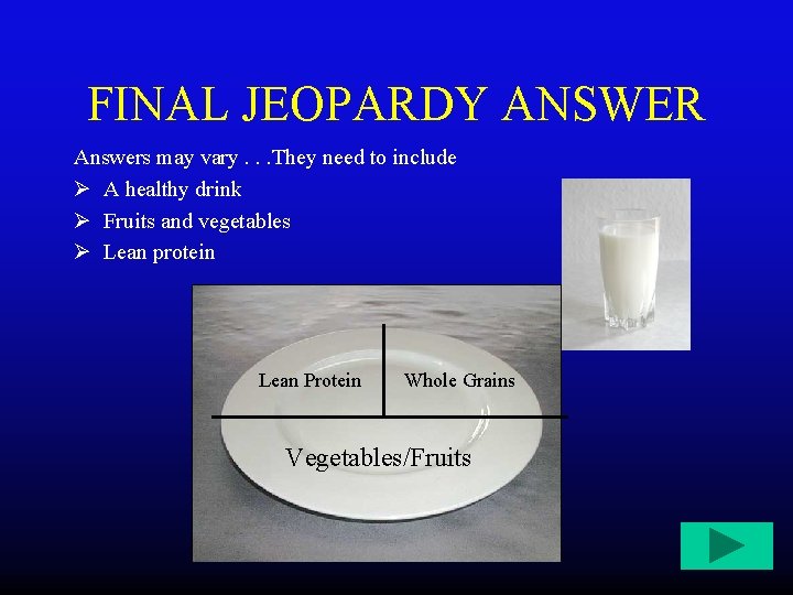 FINAL JEOPARDY ANSWER Answers may vary. . . They need to include Ø A