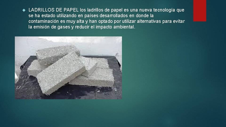  LADRILLOS DE PAPEL los ladrillos de papel es una nueva tecnología que se