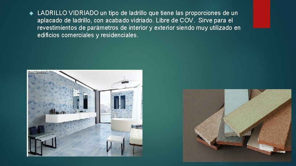 LADRILLO VIDRIADO un tipo de ladrillo que tiene las proporciones de un aplacado LADRILLO VIDRIADO un tipo de ladrillo que tiene las proporciones de un aplacado