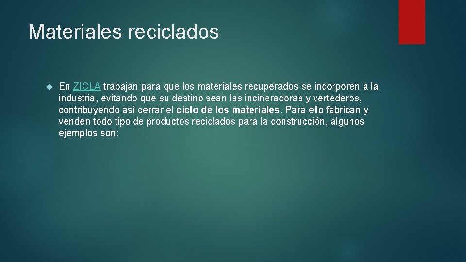 Materiales reciclados En ZICLA trabajan para que los materiales recuperados se incorporen a la Materiales reciclados En ZICLA trabajan para que los materiales recuperados se incorporen a la