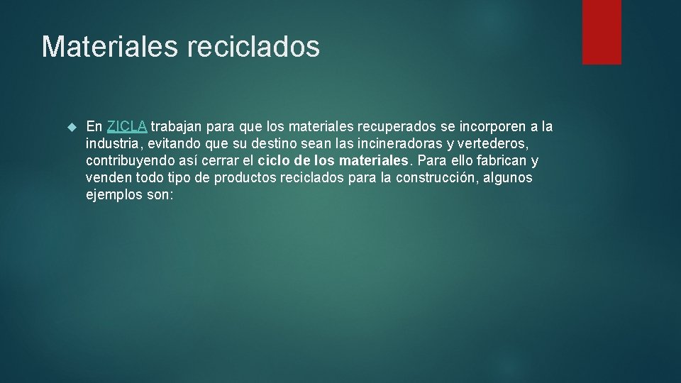 Materiales reciclados En ZICLA trabajan para que los materiales recuperados se incorporen a la